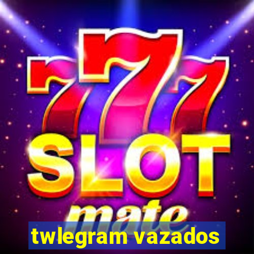 twlegram vazados